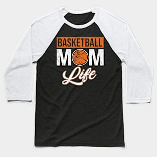 Basketball Mom Life Baseball T-Shirt